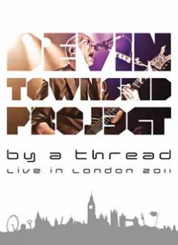 Devin Townsend : By a Thread: Live in London 2011